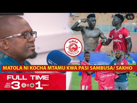 Uchambuzi CLOUDS FM SIMBA 3 1 KMC Walipuka YANGA Wasingekuwa BINGWA TIMU Akipewa MATOLA SAKHO Bal Uchambuzi CLOUDS FM SIMBA 3 1 KMC Walipuka YANGA Wasingekuwa BINGWA TIMU Akipewa MATOLA SAKHO Bal