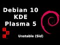 Debian 10 KDE Plasma | Unstable (Sid)
