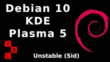 Debian 10 KDE Plasma | Unstable (Sid)