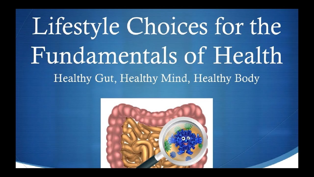 Lifestyle choices for the fundamentals of health - YouTube