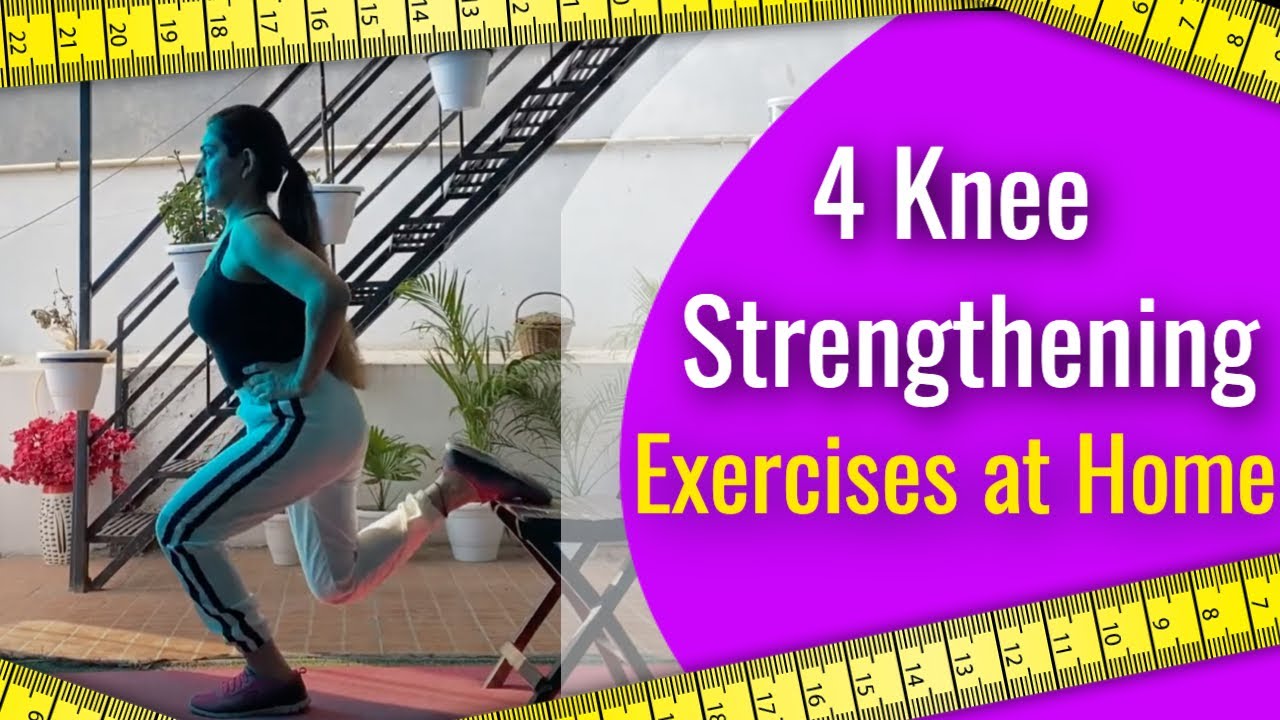 How To Strengthen Knees Naturally 4 Knee Strengthening Exercises at