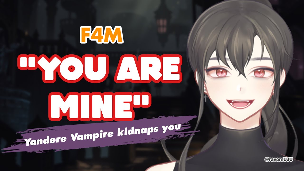 Yandere Vampire Kidnaps You (F4M) II Arranged Marriage, Enemies to Lovers, Human Listener