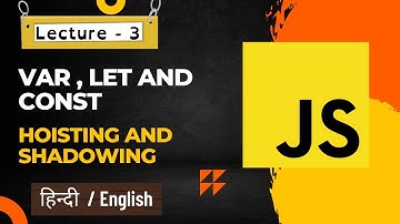 let , var and const in JavaScript | Hoisting in JavaScript | Shadowing in JavaScript all difference