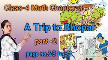 Class - 4 Maths chapter - 3 part - 2  ;A Trip to Bhopal