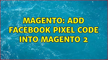 Magento: Add facebook pixel code into magento 2 (4 Solutions!!)