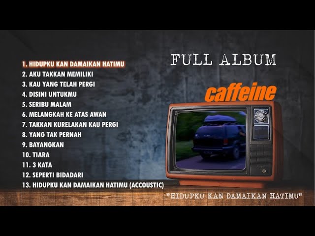 FULL ALBUM CAFFEINE | HIDUPKU KAN DAMAIKAN HATIMU | PLAYLIST class=