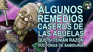 Algunos Remedios Caseros De Las Abuelas Que Si Tenían Razón Doctoras De Sabiduría