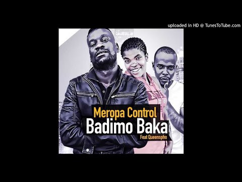 Meropa Control - Badimo Baka Feat Queen Spho