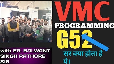 VMC PROGRAMMING||HMC PROGRAMMING||G52 COMMAND LOCAL COORDINATE SYSTEM