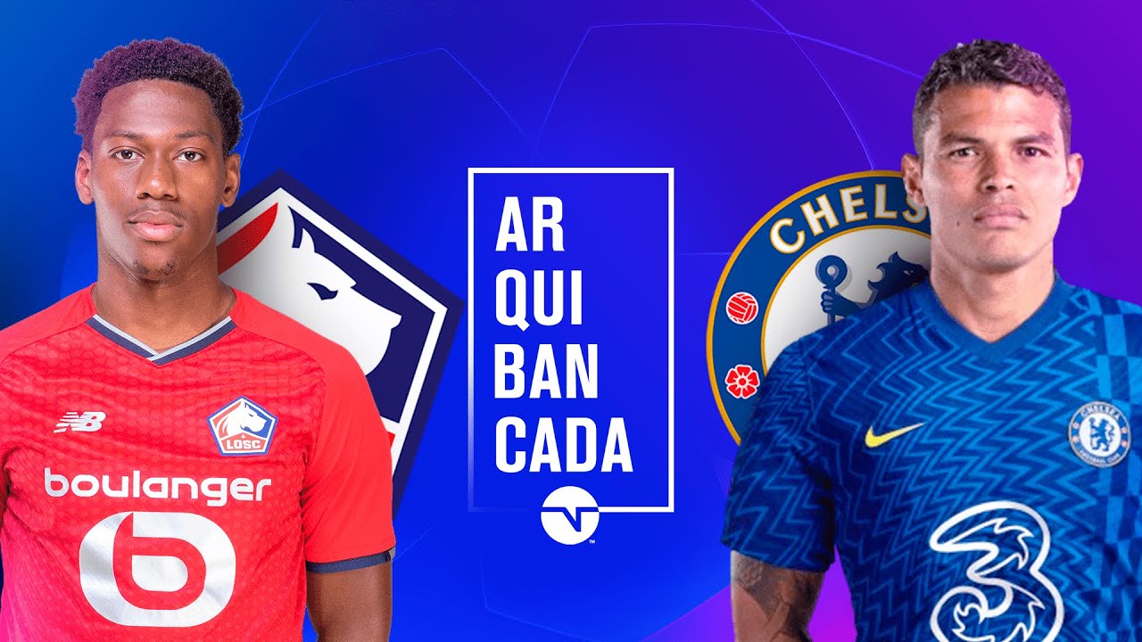 LILLE X CHELSEA (NARRAÇÃO AO VIVO) – CHAMPIONS LEAGUE 2021/22