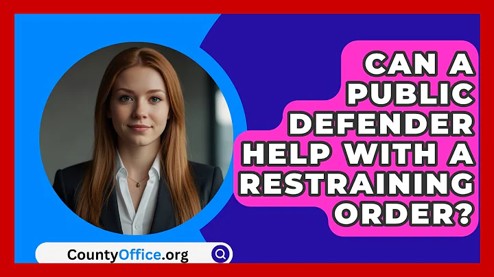 Can A Public Defender Help With A Restraining Order? - CountyOffice.org