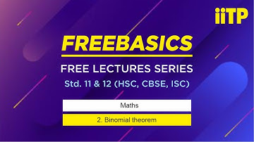 IITPK ONLINE FREE BASICS LECTURE | Maths | Binomial theorem-2 | Std11th & 12th