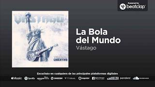 Vástago - La Bola del Mundo