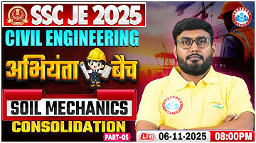 SSC JE 2025 | Soil Mechanics | Consolidation #5 | SSC JE Civil Engineering Classes | Aditya Sir