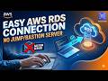 Connect to your AWS RDS Server Easily without JUMP or Bastian Server