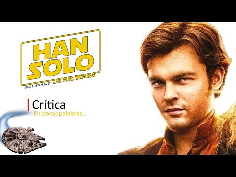 HAN SOLO: UNA HISTORIA DE STAR WARS | CRÍTICA... EN POCAS PALABRAS | KYMVENGE