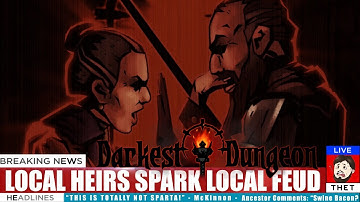 Thet Plays Darkest Dungeon Season 2 Part 10: So Many Heirs  [Modded]