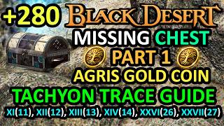 MISSING TACHYON TRACE LOCATION PART 1, AGRIS GOLD COIN GUIDE EDANIA 2 (Black Desert Online) BDO