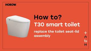 How to Replace Seat-Lid Assembly on HOROW T30 Non-Electric Bidet Toilet Guide