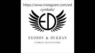 EDCymbals Egorov & Dukhan Cymbals Manufactory