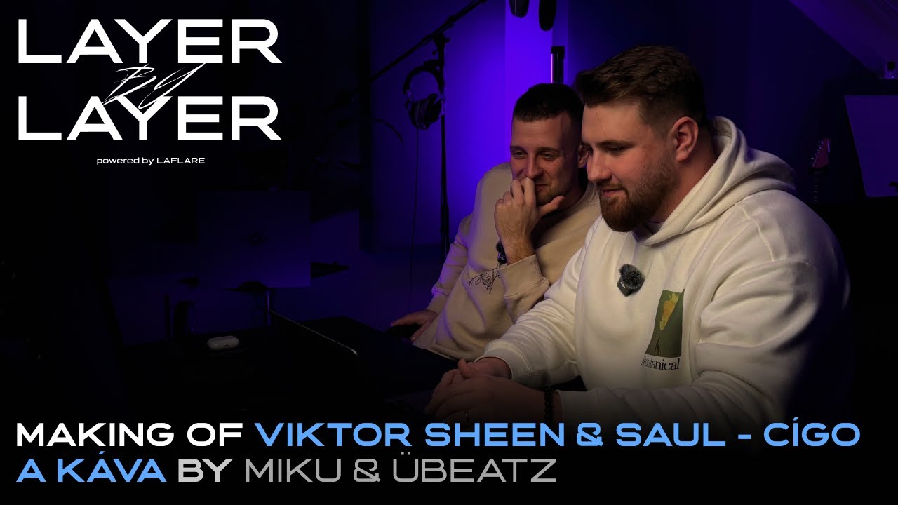 ÜBEATZ & MIKU producing VIKTOR SHEEN & SAUL - CÍGO A KÁVA | Layer By Layer