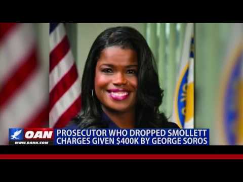 Prosecutor who dropped Smollett charges was Given $400K by George Soros