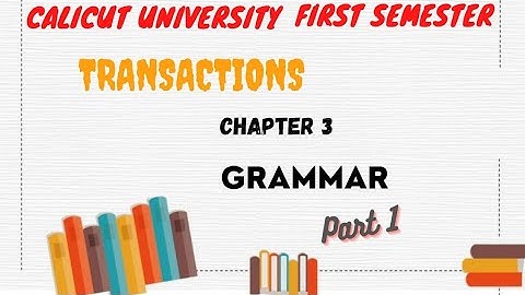 Calicut University| 1st sem| TRANSACTION| 3rd module| GRAMMAR |Part 1|