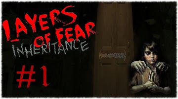 Layers Of Fear: Inheritance - A Daughter