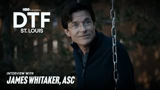 The Making of DTF St. Louis with James Whitaker, ASC | The Making Of Podcast