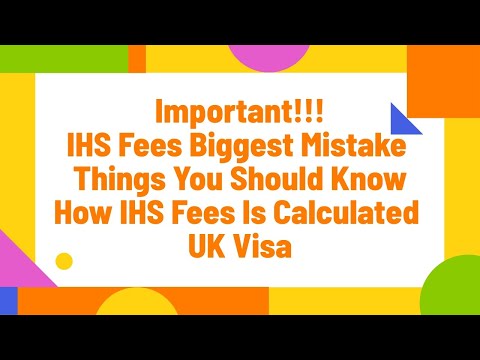 Important - IHS Fees Biggest Mistake | Things You should know How IHS Fees is Calculated | UK Visa