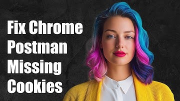 How to Fix Chrome Postman Missing Cookies Button Issue: Step-by-Step Guide