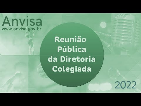 2022 - 5ª Reunião ordinária Pública da Diretoria Colegiada da Anvisa