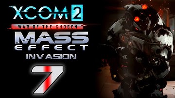 Everything is Fine! - [7] XCOM 2: Mass Effect - Invasion