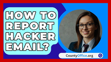 How To Report Hacker Email? - CountyOffice.org