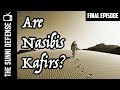 Series Finale Are Nawasib Kafirs History Of Nasibis 15 15 Series Finale Are Nawasib Kafirs History Of Nasibis 15 15