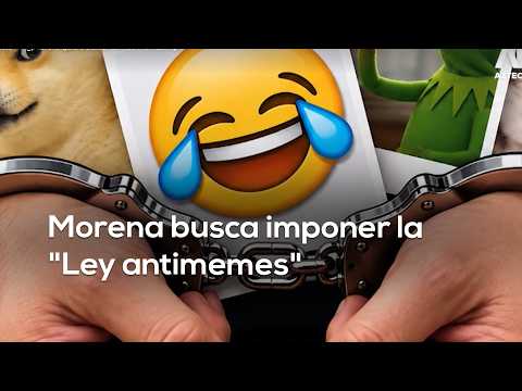 #SilenceMexico | Morena seeks to impose the "Anti-meme Law" under the pretext of copyright.