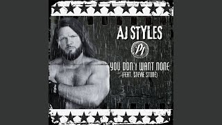 AJ Styles' WWE Theme Song 'You Don't Want None' (Feat. Stevie Stone)