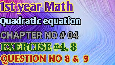 1st year math | chapter no 4 | quadratic equation | exercise no 4.8 | question no 8,9 |