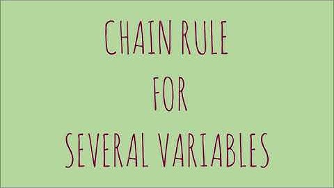 [Math 30 Lec 2.2] Chain Rule for Several Variables
