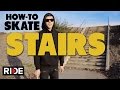 How-To Skate Stairs - BASICS with Spencer Nuzzi