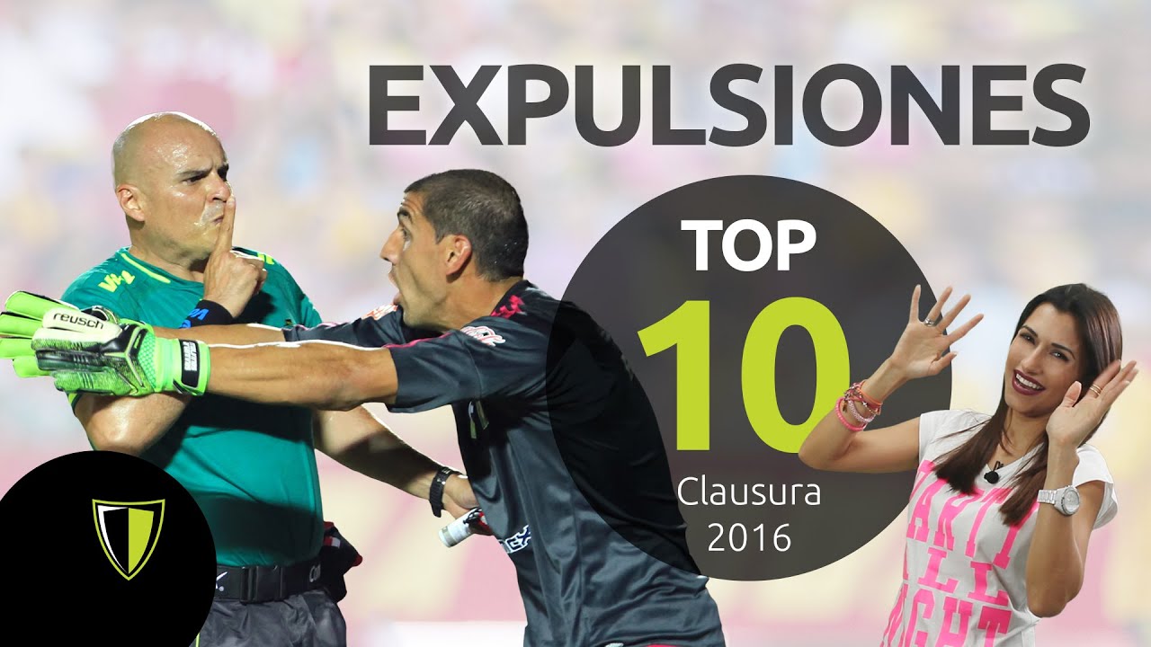 TOP 10 EXPULSIONES - Liga MX Clausura 2016 - YouTube