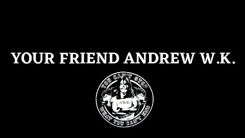 Your Friend Andrew W.K. - Complete Series