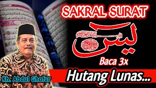 Sacred Yasin Letter 3x Debts Paid Off - Kh. Abdul Ghofur