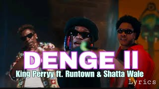 King Perryy ft. Shatta Wale \& Runtown - Denge II (Official Lyrics Video)