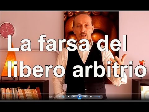 La farsa del libero arbitrio