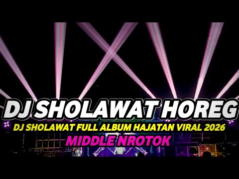 DJ SHOLAWAT FULL ALBUM SPESIAL HAJATAN 2026 FULL BASS NROTOK PARAH