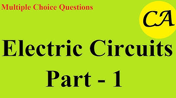 Multiple Choice Questions - Electric Circuits, Part 1