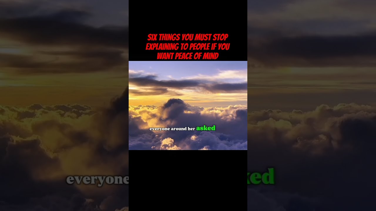 6 THINGS YOU MUST STOP EXPLAINING TO PEOPLE IF WANT PEACE OF MIND Shorts Motivation Selflove