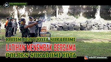 LATIHAN MENEMBAK BERSAMA KODIM 0607/KOTA SUKABUMI DAN POLRES SUKABUMI KOTA