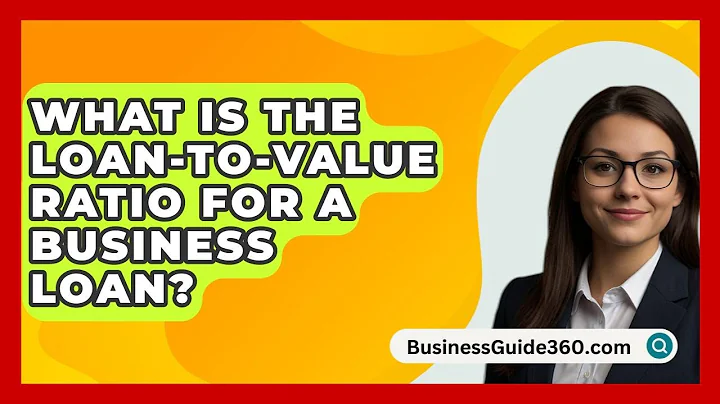 What Is The Loan-to-value Ratio For A Business Loan? - BusinessGuide360.com